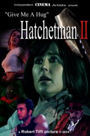 Give Me A Hug – Hatchetman 2
